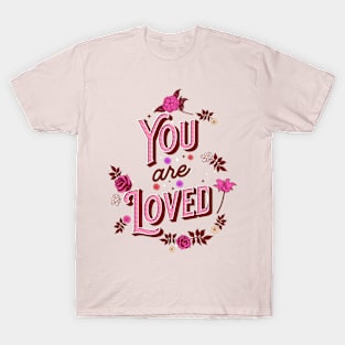 You Are Loved T-Shirt